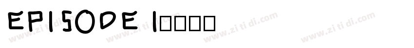 EPISODE I字体转换